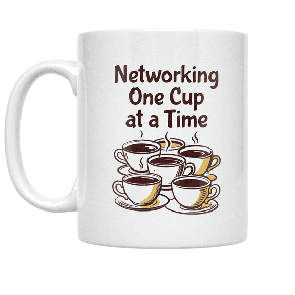 Networking One Cup at a Time - Coffee Enthusiast - 11 oz Ceramic Coffee Mug