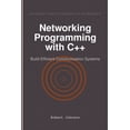 thumbnail image 1 of Networking Programming with C++: Build Efficient Communication Systems, (Paperback), 1 of 1