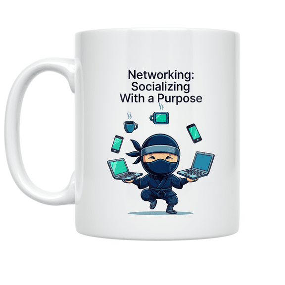 Networking: Socializing With a Purpose - Networking Ninja - 11 oz Ceramic Coffee Mug