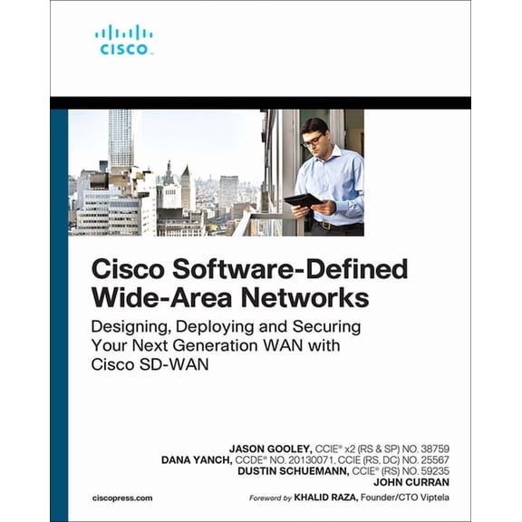 Pre-Owned Networking Technology Cisco Software-Defined Wide Area Networks: Designing, Deploying and Securing Your Next Generation WAN with Cisco Sd-WAN, (Paperback)