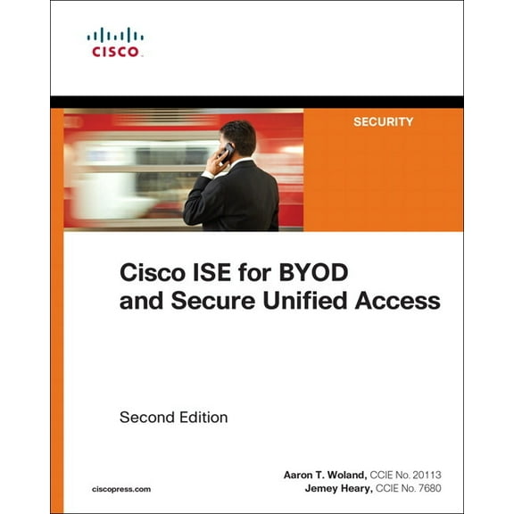 Networking Technology: Security Cisco Ise for Byod and Secure Unified Access, (Paperback)