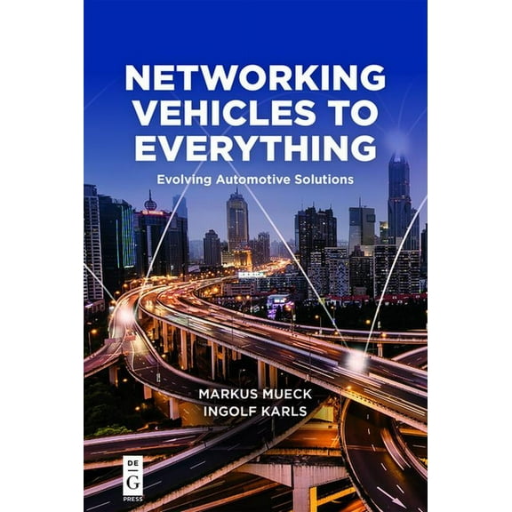 Networking Vehicles to Everything: Evolving Automotive Solutions, (Paperback)