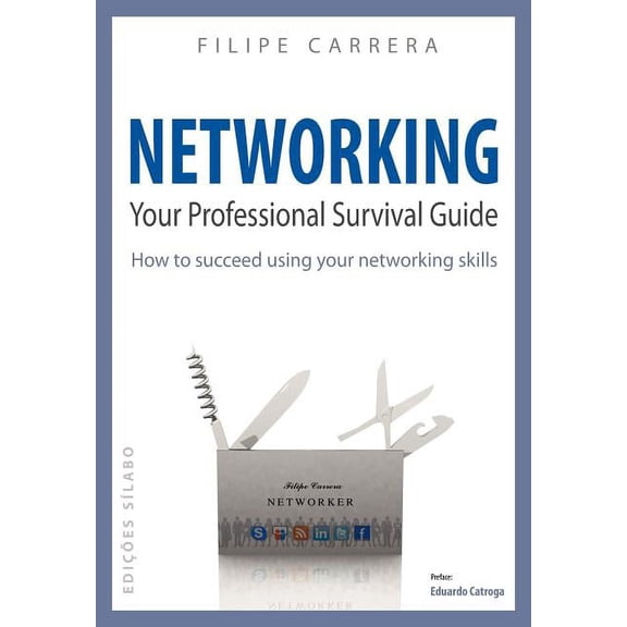 Networking : Your Professional Survival Guide