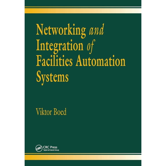 Networking and Integration of Facilities Automation Systems, (Paperback)