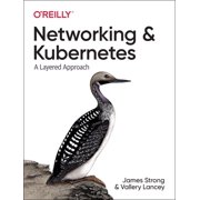 Networking and Kubernetes A Layered Approach, Paperback