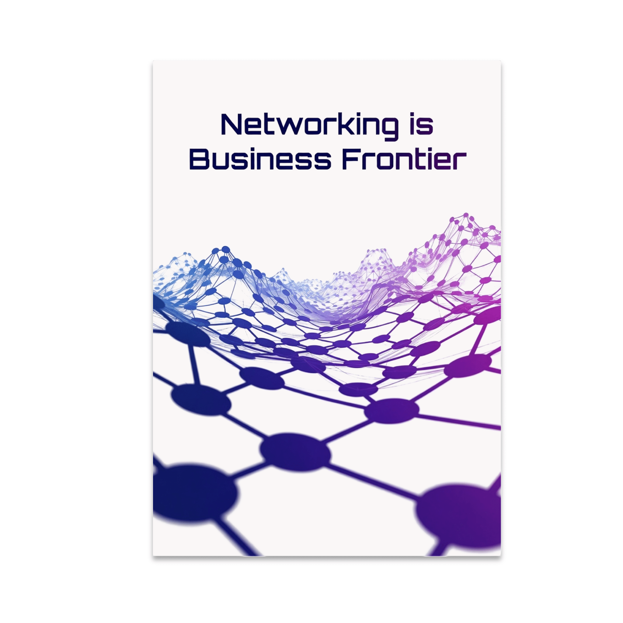 Networking is Business Frontier - Networking Skills Enthusiast - 13x19 ...
