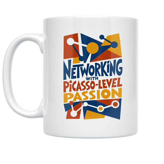 Networking with Picasso-Level Passion - Artistic Networking Enthusiast - 11 oz Ceramic Coffee Mug