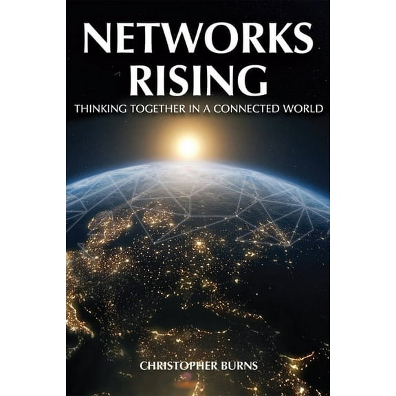 Networks Rising : Thinking Together in a Connected World (Hardcover)