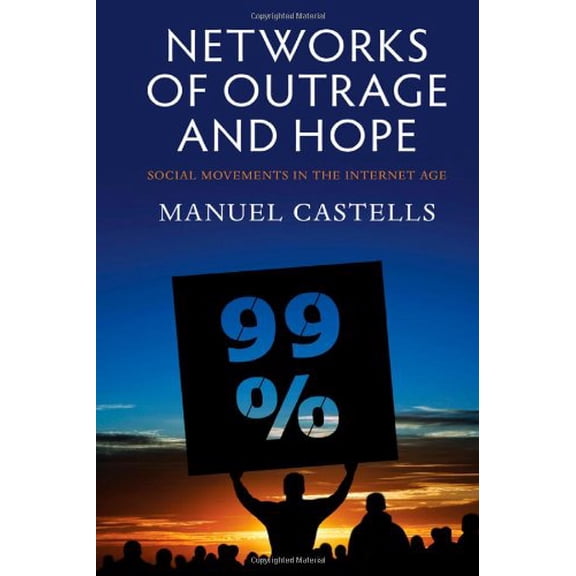Pre-Owned Networks of Outrage and Hope: Social Movements in the Internet Age (Paperback) 0745662854 9780745662855