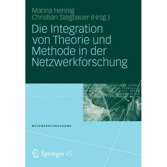 Netzwerkforschung Die Integration Von Theorie Und Methode in Der Netzwerkforschung, (Paperback)