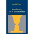 thumbnail image 1 of Neu denken, frisch wahrnehmen, (Paperback), 1 of 1