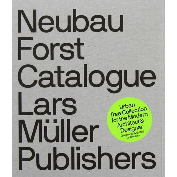 Neubau Forst Catalogue: Urban Tree Collection for the Modern Architect and Designer, (Paperback)