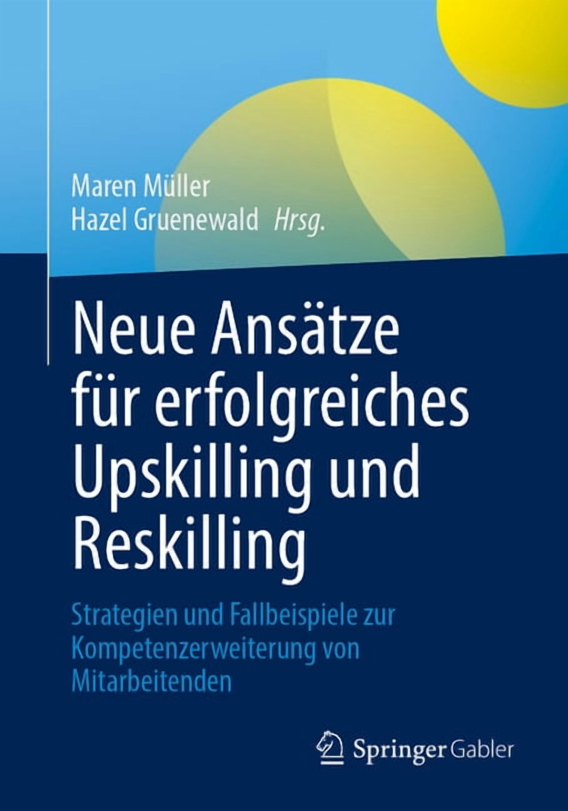 Neue AnsÃ¤tze FÃ¼r Erfolgreiches Upskilling Und Reskilling: Strategien Und Fallbeispiele Zur Kompetenzerweiterung Von Mita, (Paperback)
