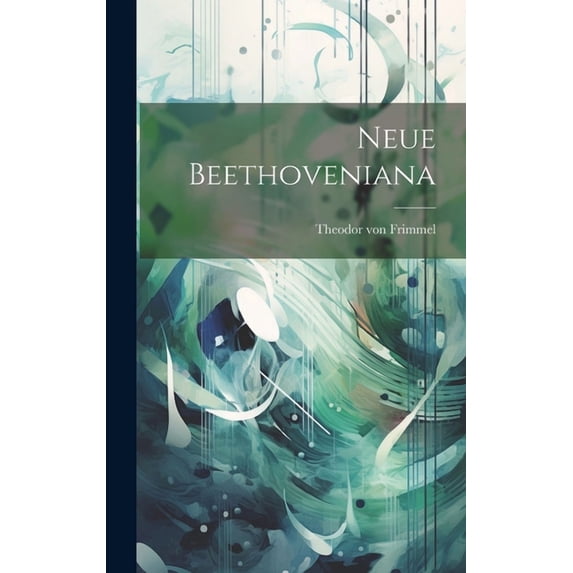 Neue Beethoveniana (Hardcover)