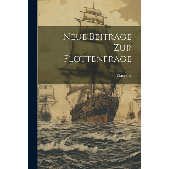 Neue Beitrge Zur Flottenfrage (Paperback)