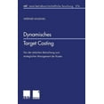 thumbnail image 1 of Neue Betriebswirtschaftliche Forschung ( Dynamisches Target Costing: Von Der Statischen Betrachtung Zum Strategischen Management Der Kosten, Book 274, (Paperback), 1 of 1