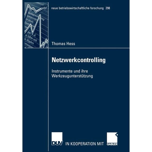 Neue Betriebswirtschaftliche Forschung ( Netzwerkcontrolling: Instrumente Und Ihre Werkzeuguntersttzung, Book 298, (Paperback)