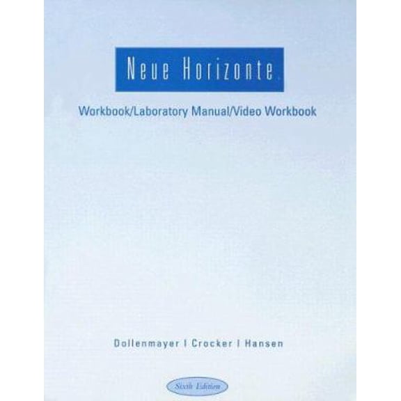 Pre-Owned Workbook with Lab Manual for Dollenmayer/Hansen's Neue Horizonte, 6th (Paperback) 0618241310 9780618241316