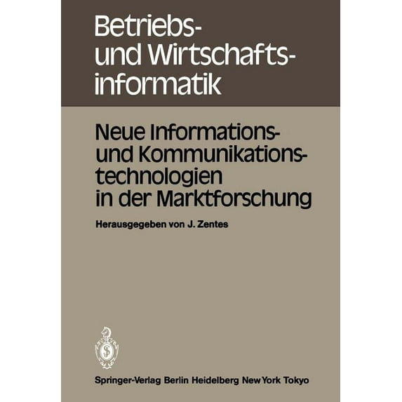 Betriebs- Und Wirtschaftsinformatik Neue Informations- Und Kommunikationstechnologien in Der Marktforschung: Informationstagung 18. Januar 1983, Frankfurt V, Book 9, (Paperback)