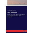 thumbnail image 1 of Neue JahrbÃ¼cher: fÃ¼r das klassische Altertum, Geschichte und deutsche Literatur und fÃ¼r PÃ¤dagogik, (Paperback), 1 of 1
