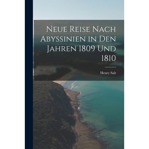 Neue Reise Nach Abyssinien in Den Jahren 1809 Und 1810, (Paperback)