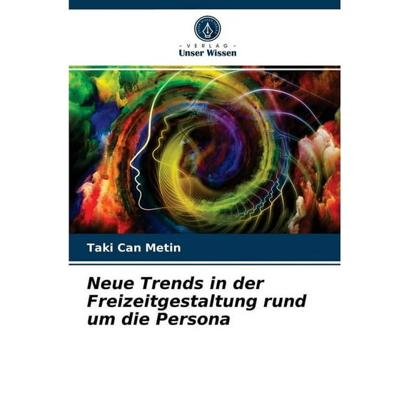 Neue Trends in der Freizeitgestaltung rund um die Persona (Paperback)