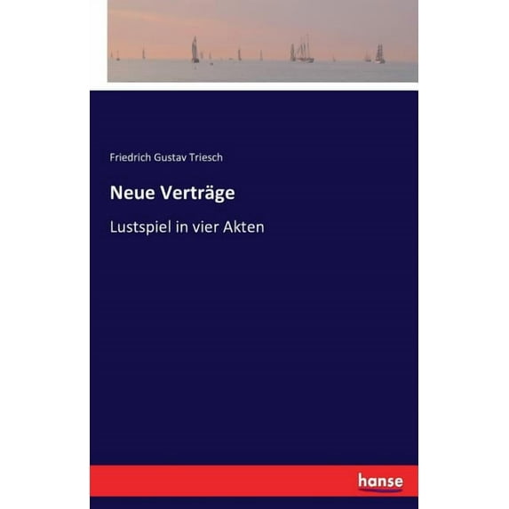 Neue Verträge: Lustspiel in vier Akten, (Paperback)