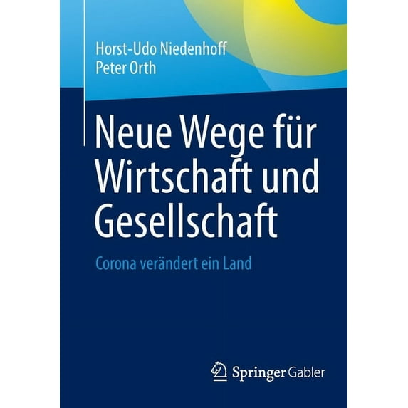 Neue Wege Für Wirtschaft Und Gesellschaft : Corona Verändert Ein Land (Paperback)