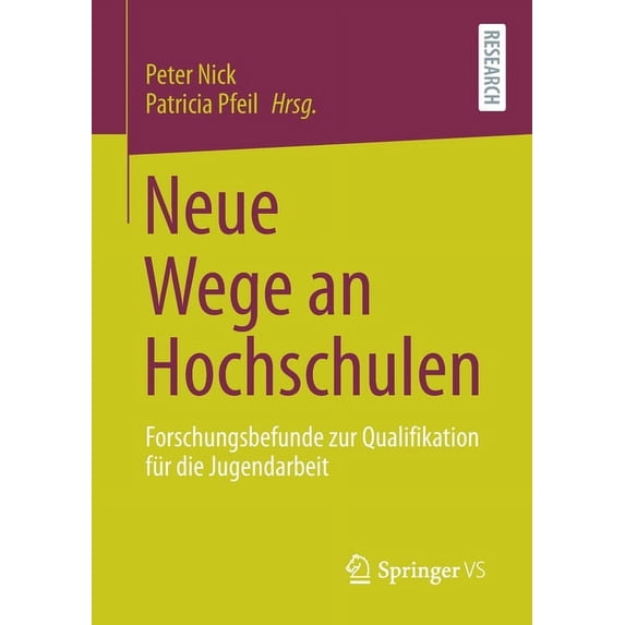 Neue Wege an Hochschulen: Forschungsbefunde Zur Qualifikation Für Die Jugendarbeit, (Paperback)