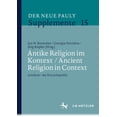 thumbnail image 1 of Neue Pauly Supplemente Antike Religion Im Kontext / Ancient Religion in Context: Lexikon / An Encyclopedia, Book 15, (Hardcover), 1 of 1