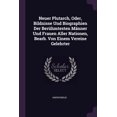 thumbnail image 1 of Neuer Plutarch, Oder, Bildnisse Und Biographien Der Berühmtesten Männer Und Frauen Aller Nationen, Bearb. Von Einem Vereine Gelehrter (Other), 1 of 1