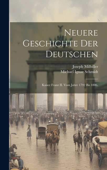 Neuere Geschichte der Deutschen: Kaiser Franz II. vom Jahre 1792 bis