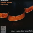 thumbnail image 1 of Neues Wuppertaler String Trio - Reger Blumer String Trios - Music & Performance - CD, 1 of 2