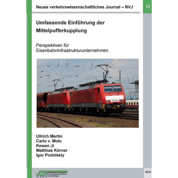 Neues verkehrswissenschaftliches Journal - Ausgabe 13: Umfassende Einführung der Mittelpufferkupplung, (Paperback)
