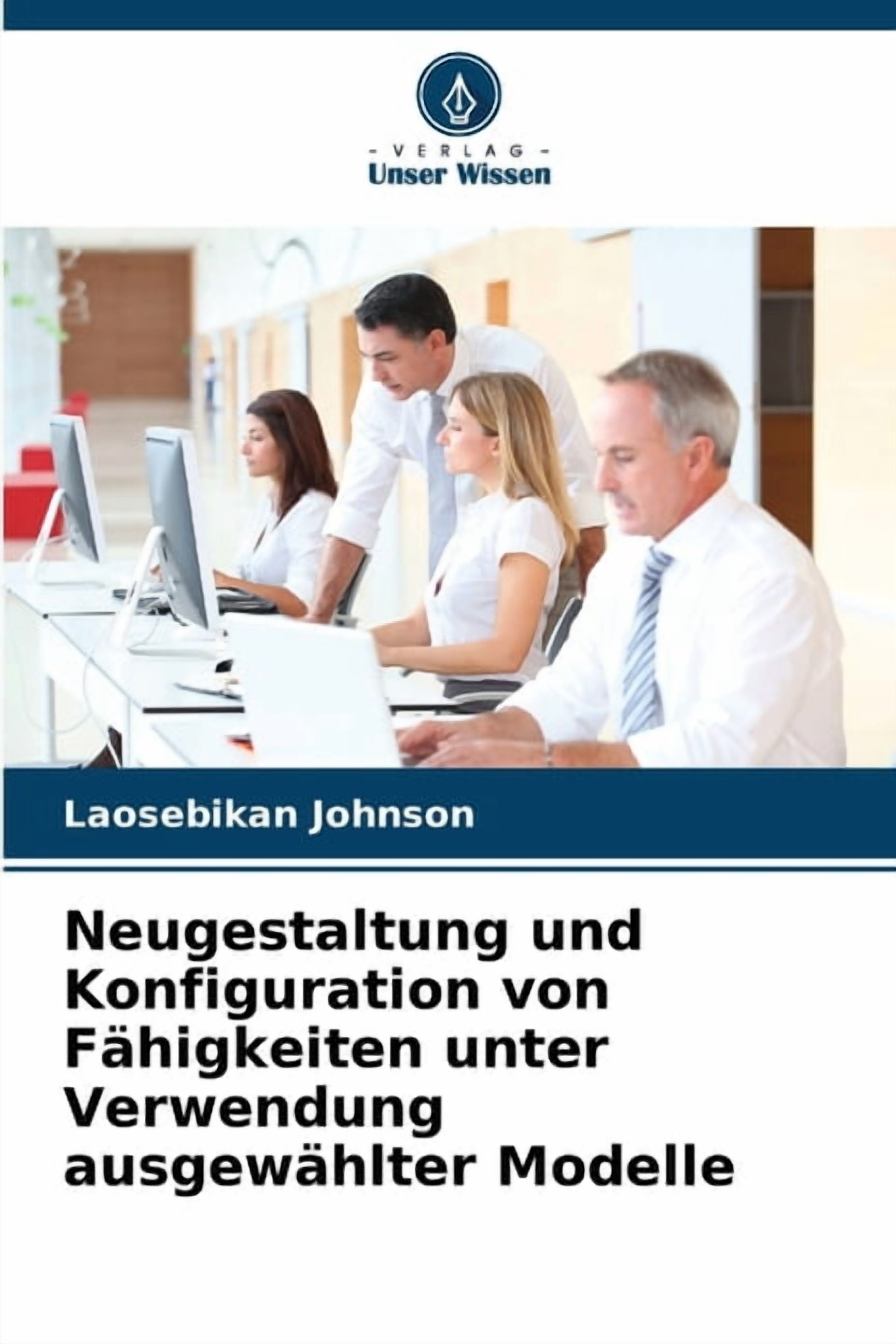 Neugestaltung und Konfiguration von Fähigkeiten unter Verwendung ausgewählter Modelle, (Paperback)