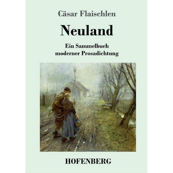 Neuland: Ein Sammelbuch moderner Prosadichtung (1894) (Paperback)