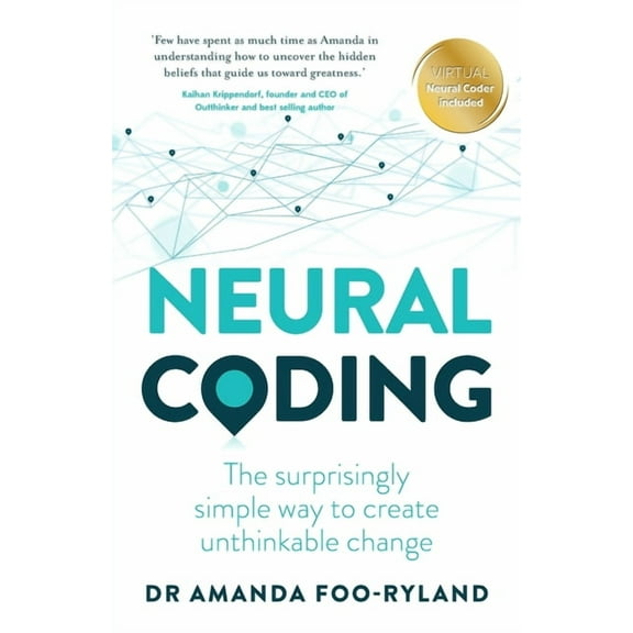 Neural Coding: The Surprisingly Simple Way to Create Unthinkable Change (Paperback)