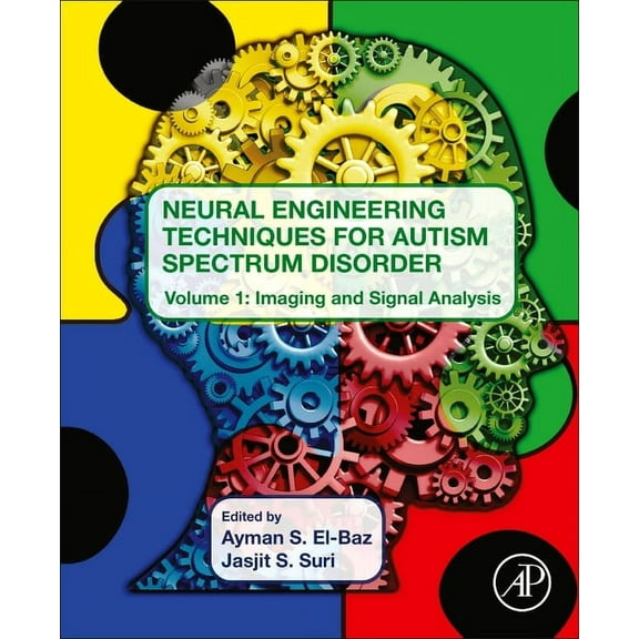 Neural Engineering Techniques for Autism Spectrum Disorder: Volume 1: Imaging and Signal Analysis, (Paperback)