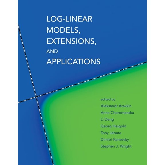 Neural Information Processing Log-Linear Models, Extensions, and Applications, (Paperback)