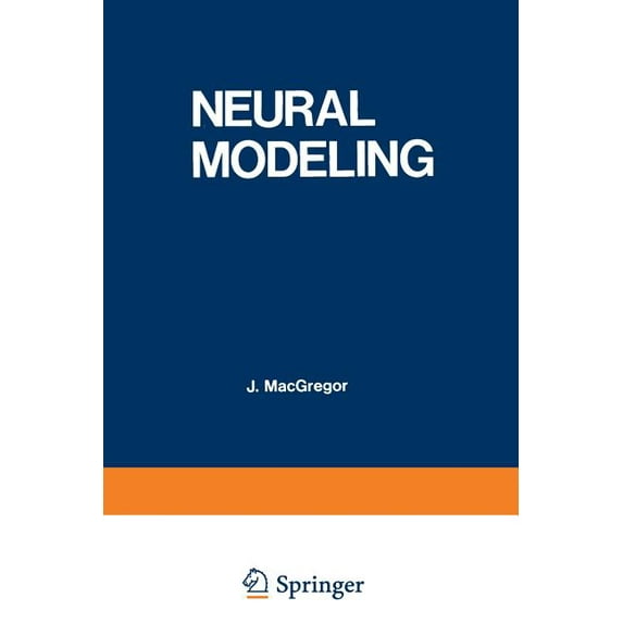 Neural Modeling: Electrical Signal Processing in the Nervous System, (Paperback)
