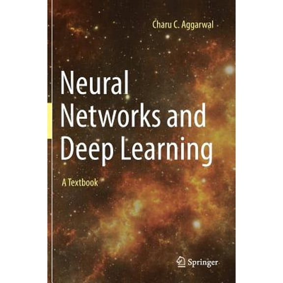 Pre-Owned Neural Networks and Deep Learning: A Textbook (Hardcover) 3319944622 9783319944623
