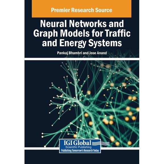 Neural Networks and Graph Models for Traffic and Energy Systems, (Paperback)