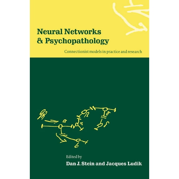 Neural Networks and Psychopathology: Connectionist Models in Practice and Research, (Paperback)