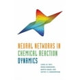 thumbnail image 1 of Neural Networks in Chemical Reaction Dynamics, (Hardcover), 1 of 1