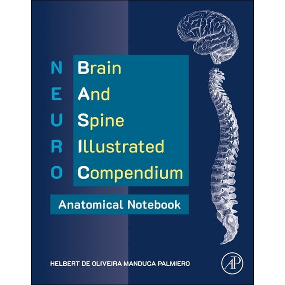 Neuro Basic: Brain and Spine Illustrated Compendium - Anatomical Notebook, (Paperback)