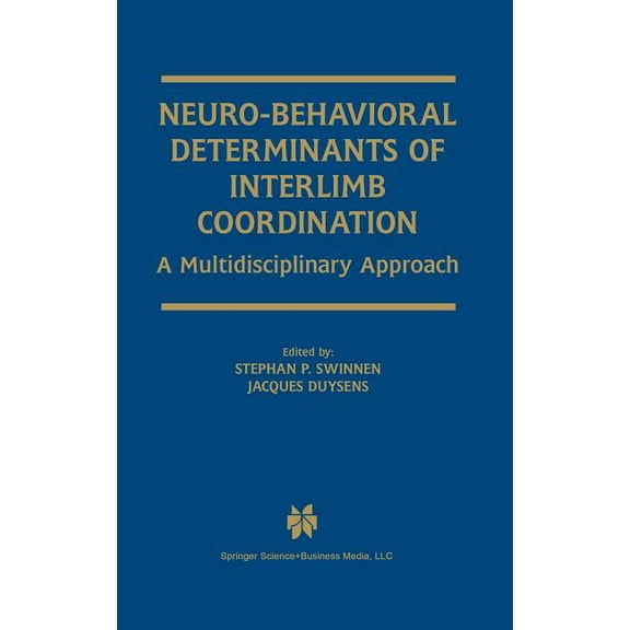 Neuro-Behavioral Determinants of Interlimb Coordination: A Multidisciplinary Approach, (Hardcover)