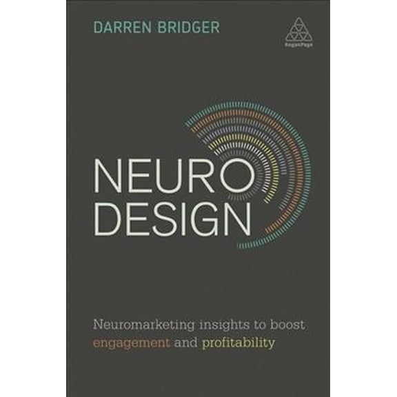 Pre-Owned Neuro Design: Neuromarketing Insights to Boost Engagement and Profitability (Paperback)