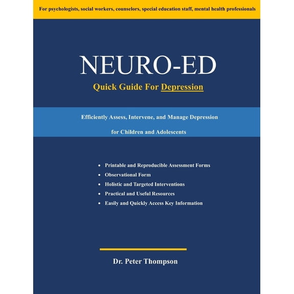 Neuro-Ed Professional Mental Health Reso Neuro-Ed Quick Guide For Depression: Efficiently Assess, Intervene, and Manage Depression for Children and Adolescents, (Paperback)