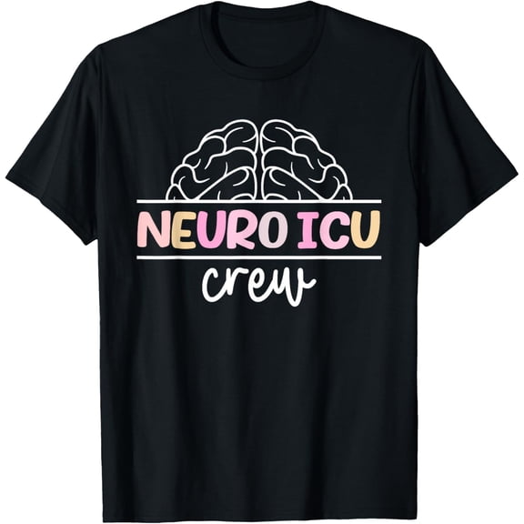Neuro ICU Nurse Crew Neurology Intensive Care Unit T-Shirt