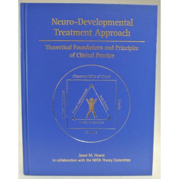 Pre-Owned Neuro-developmental Treatment Approach: Theoretical Foundations & Principles (Paperback) 0972461507 9780972461504